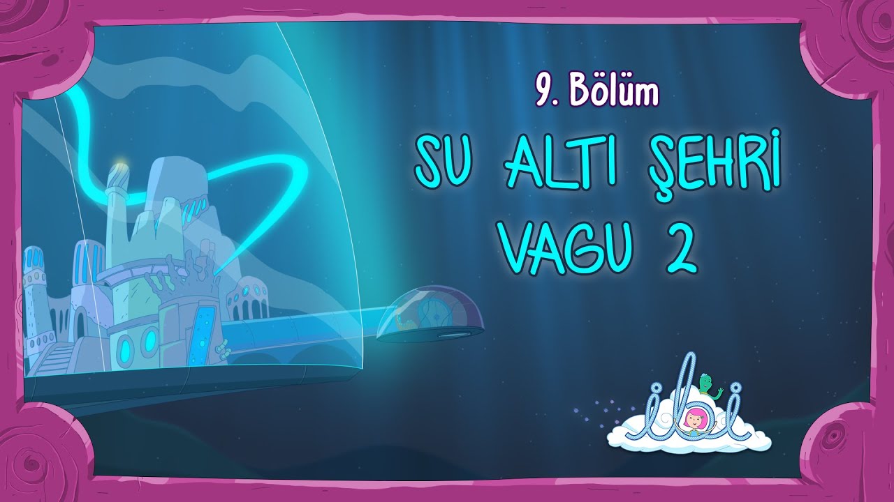 Su Altı Şehri Vagu 2 | İbi 1. Sezon 9. Bölüm
