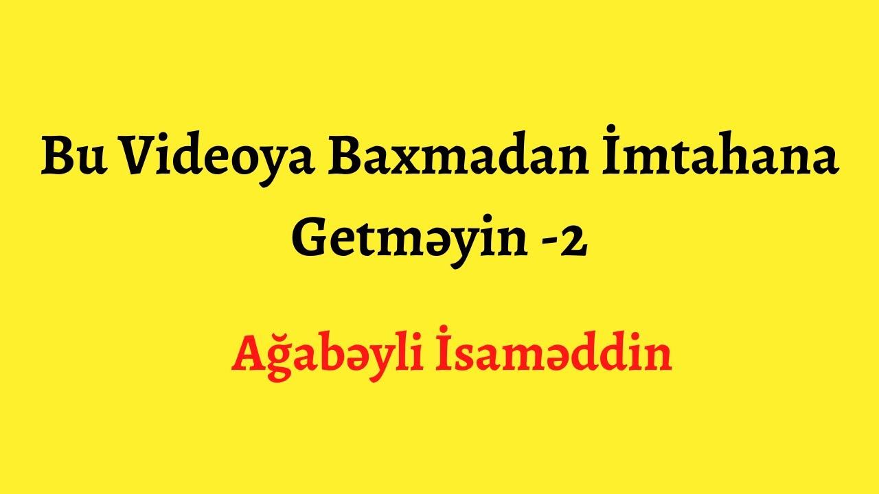 Bu Videoya Baxmada İmtahana Getməyin - 2.Ağabəyli İsaməddin(MİQ,Sertifikasiya)