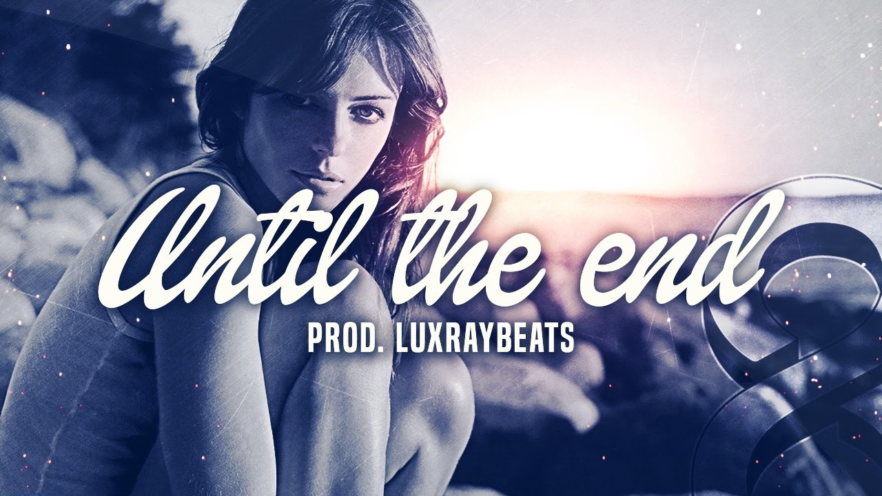 Storytelling Hip Hop Instrumental | Sad Piano Rap Beat - Until the end ( Prod. LuxrayBeats )