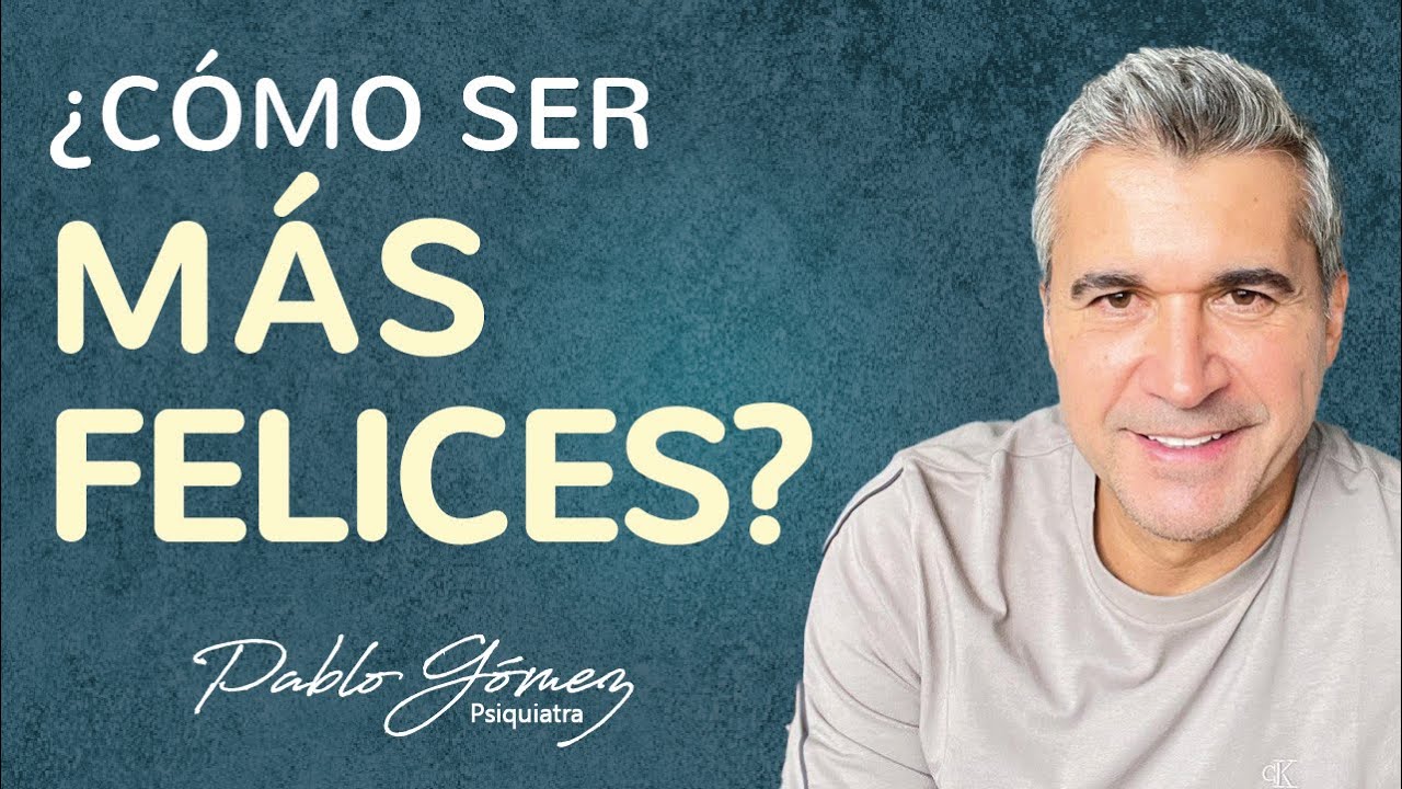 &iquest;C&oacute;mo ser m&aacute;s felices? - Claves para la FELICIDAD