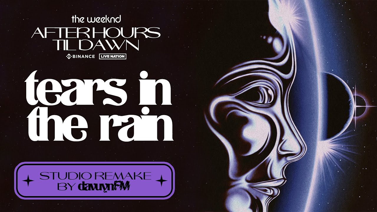 The Weeknd - Tears in the Rain (After Hours Til Dawn) [Studio Remake] | Leg 2 |