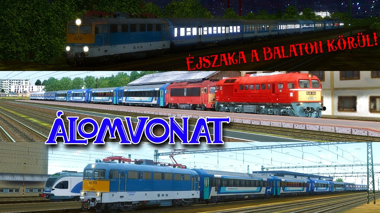 ÁLOMVONAT Éjszaka a Balaton körül! MSTS / OR +letöltés