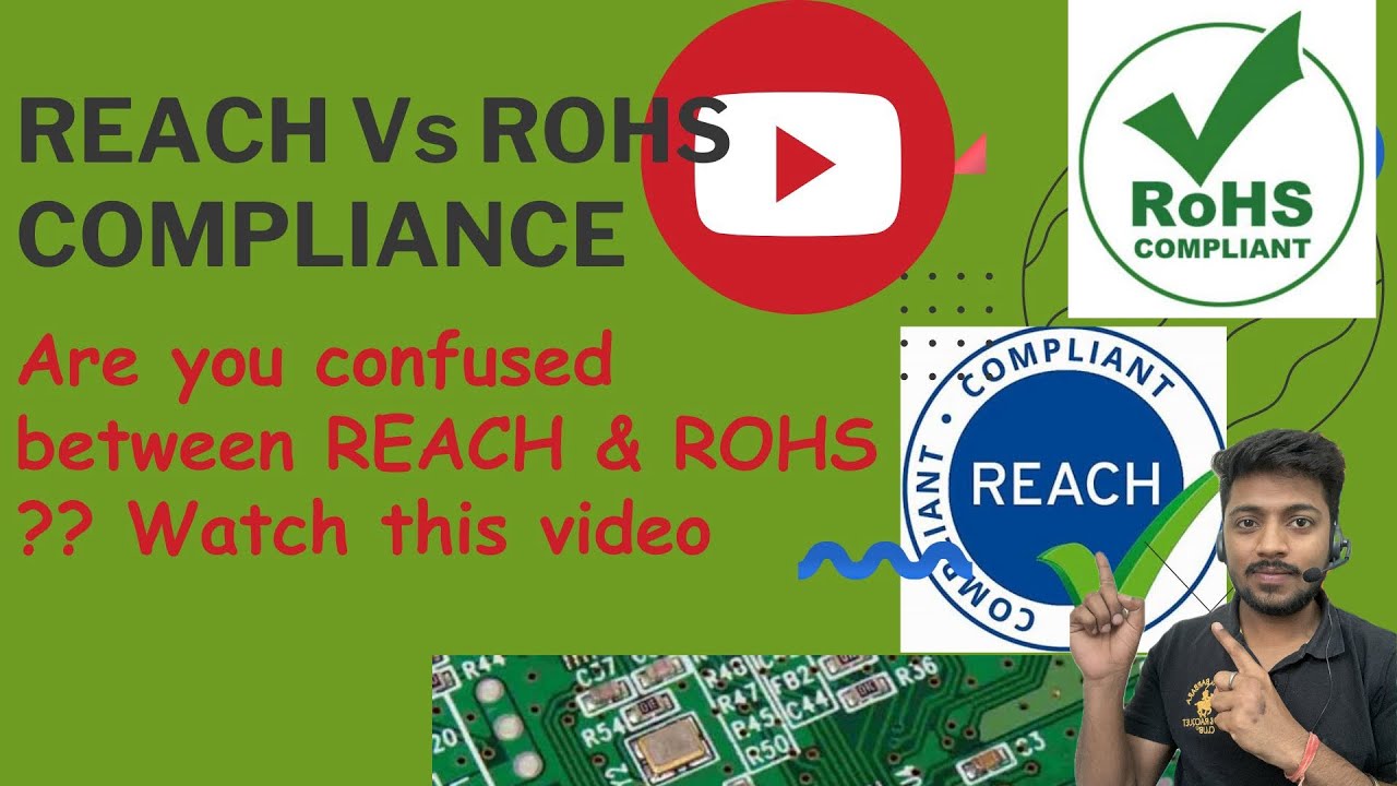 What is REACH compliances ? Difference between REACH & ROHS compliance and scope #REACH #pcbassembly