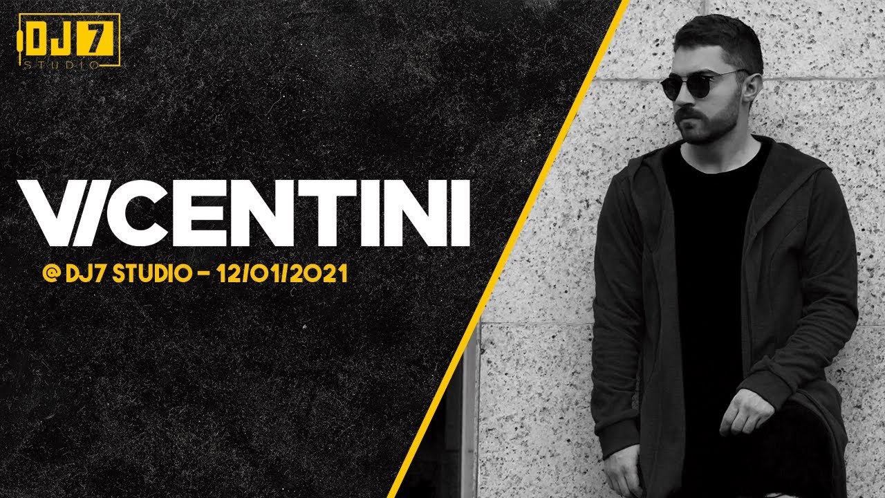 VICENTINI @ DJ7 STUDIO - 12/01/2021