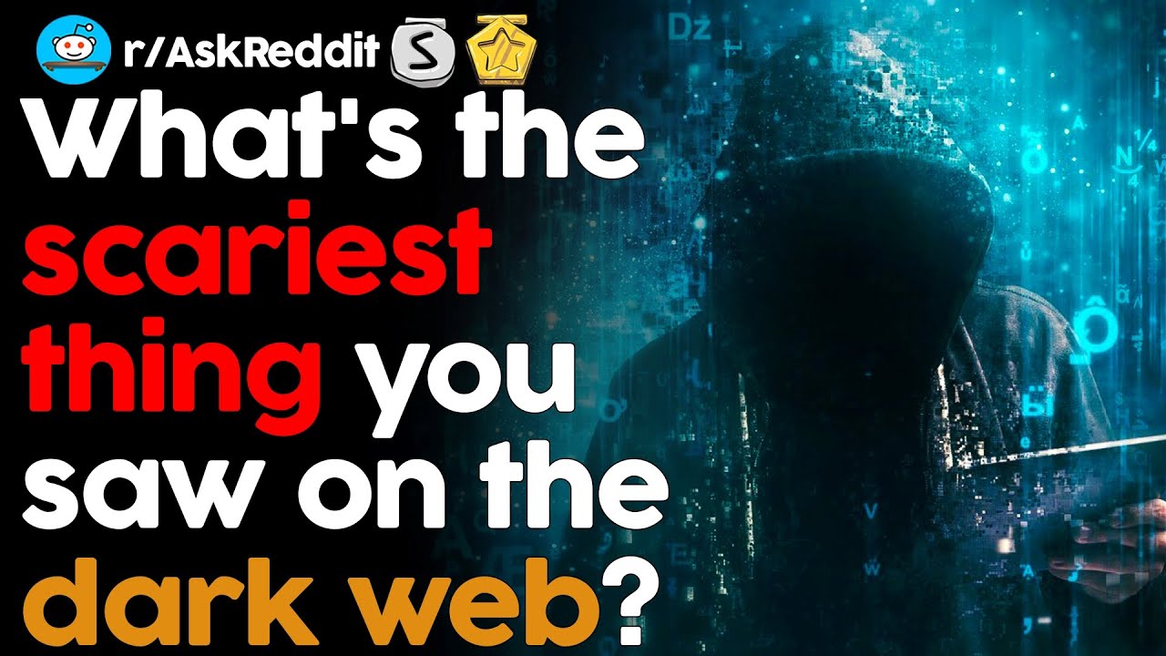 What's the SCARIEST THING you saw on the DARK WEB? (r/AskReddit)