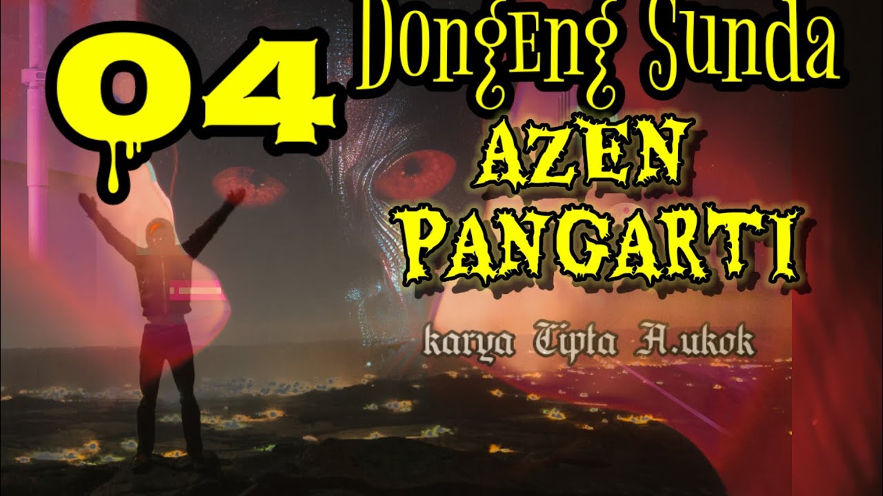 Dongeng Sunda AZEN PANGARTI part-04