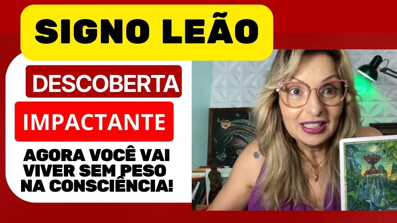 LEÃO♌VOCÊ VAI VIVER ALGO SEM PESO NA CONSCIÊNCIA PORQUE O QUE VOCÊ DESCOBRE TE LIBERTA!