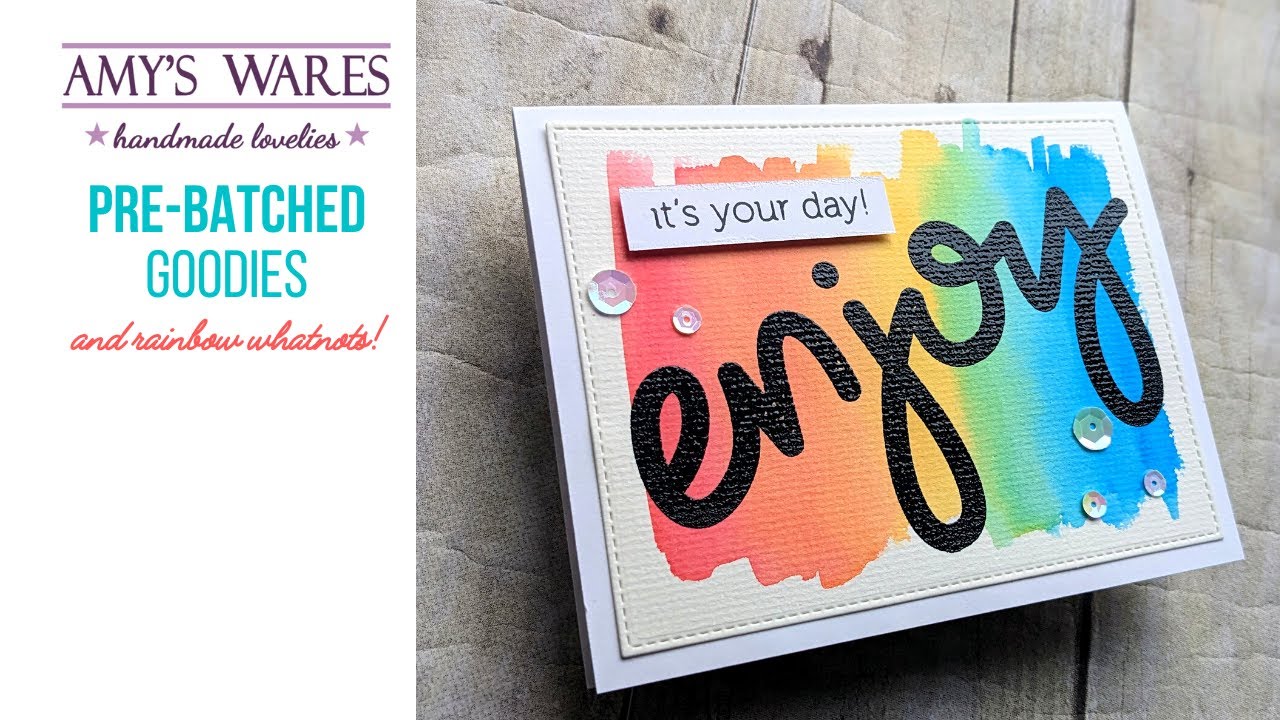 Pre-Batched Whatnots and RAINBOW GOODNESS! Save time with your card making!
