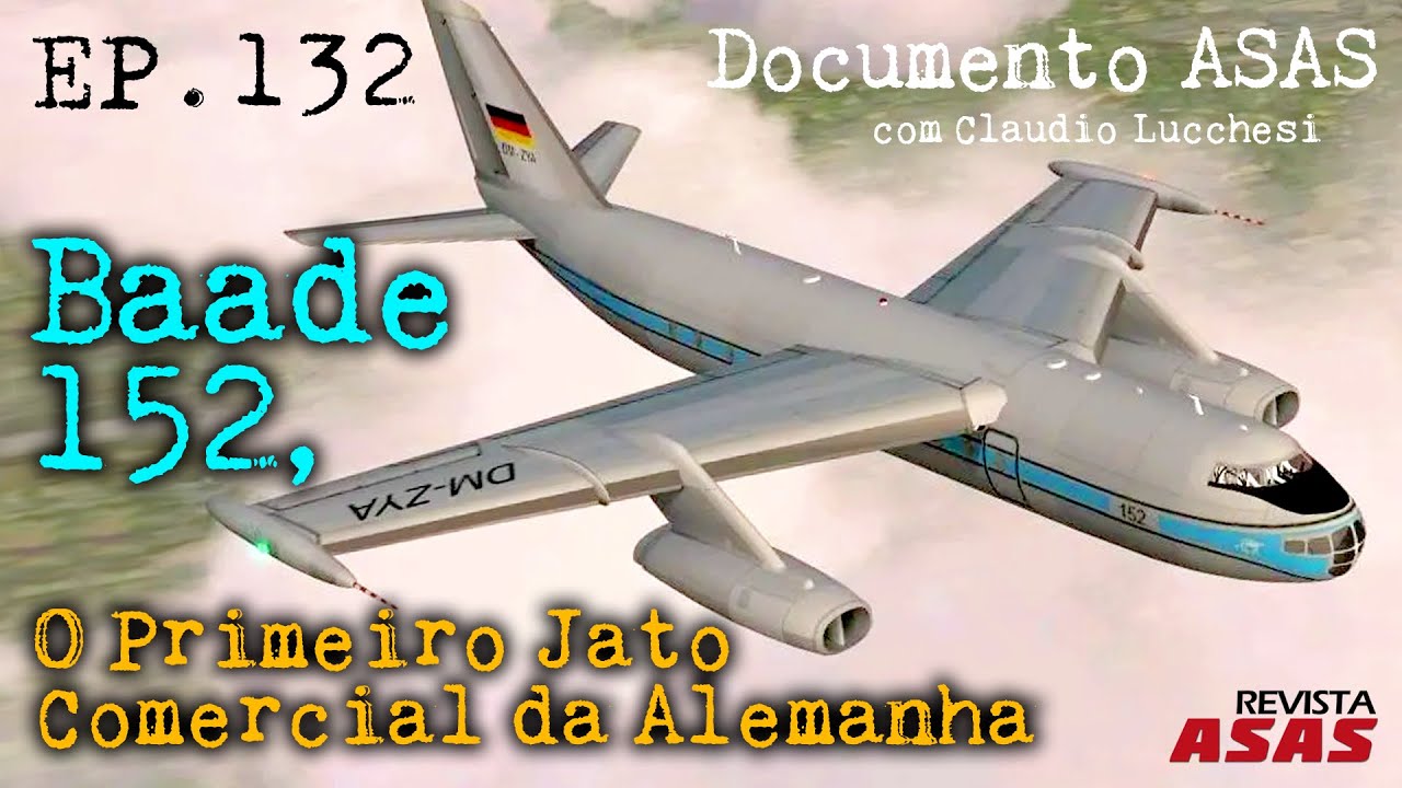 Baade 152, O Primeiro Jato Comercial da Alemanha – #Documento Revista Asas Ep 132 04/10/2023