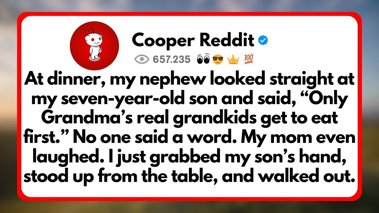 At Dinner, my Nephew Looked Straight at my Seven-year-old son and said, &ldquo;Only Grandma&rsquo;s real...