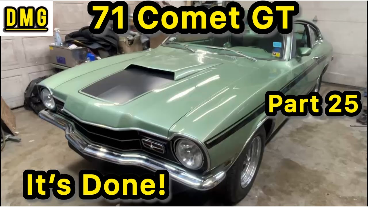 71 Comet GT. Part 25. It's Done!