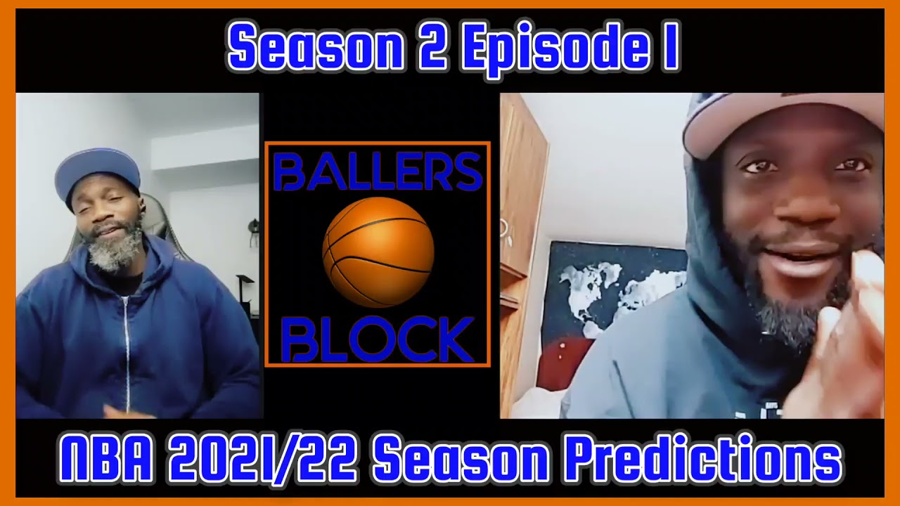Ballers Block Season 2 EP 1 | NBA 2021/22 Season Predictions
