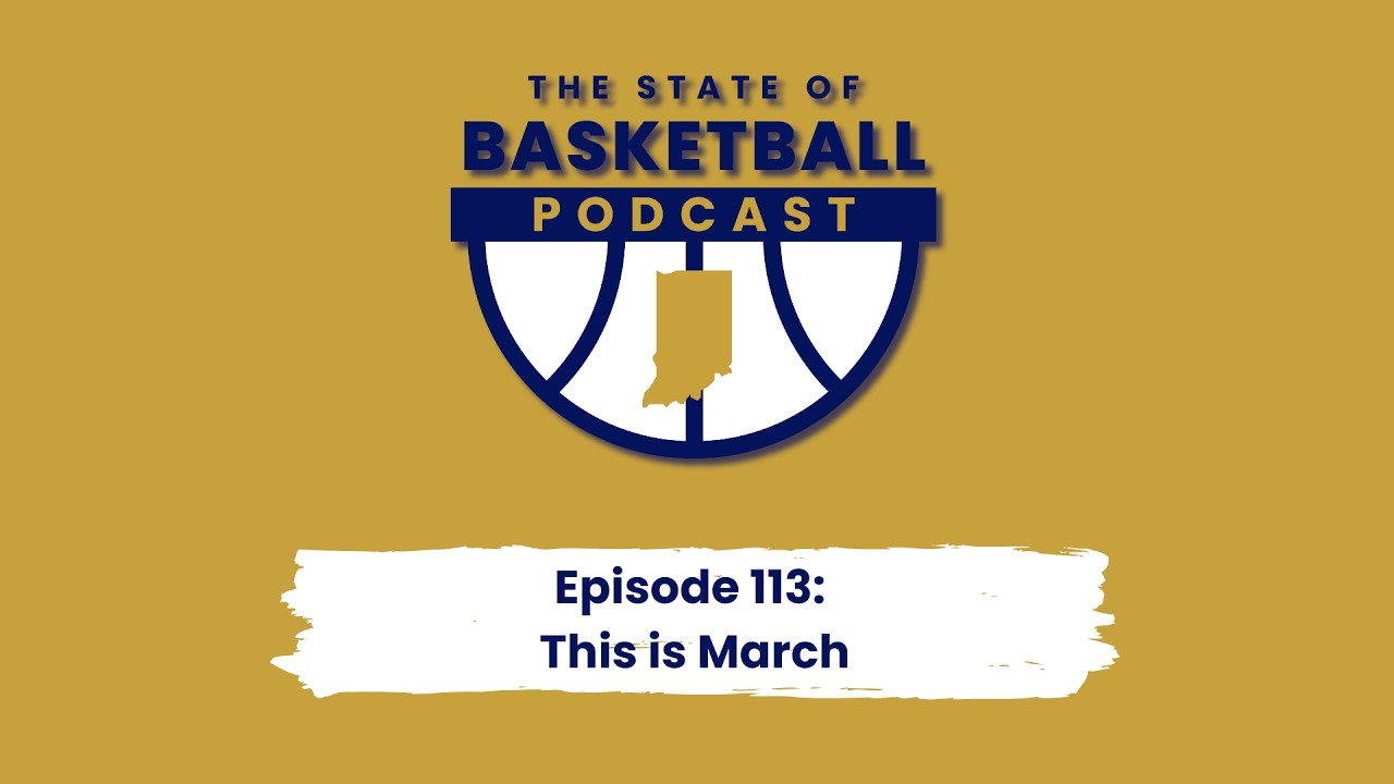113 - This is March | The State of Basketball Podcast