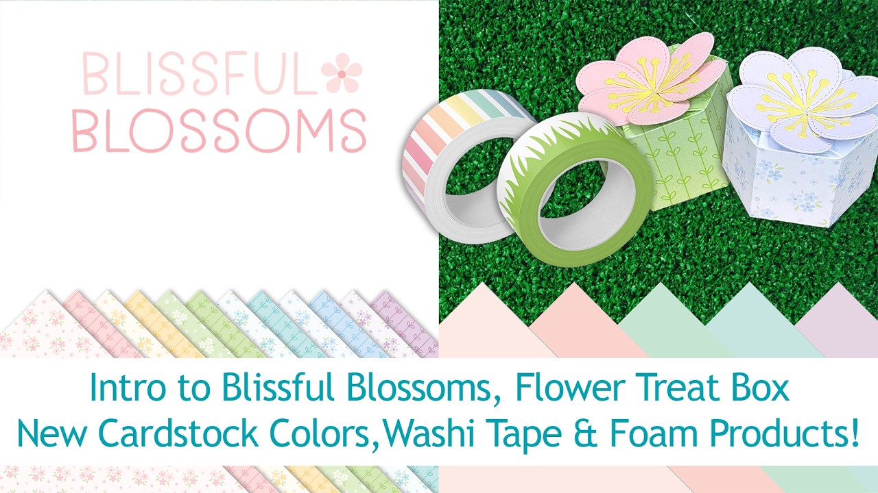 Intro to Blissful Blossoms, Flower Treat Box, new cardstock colors, washi tape & foam products