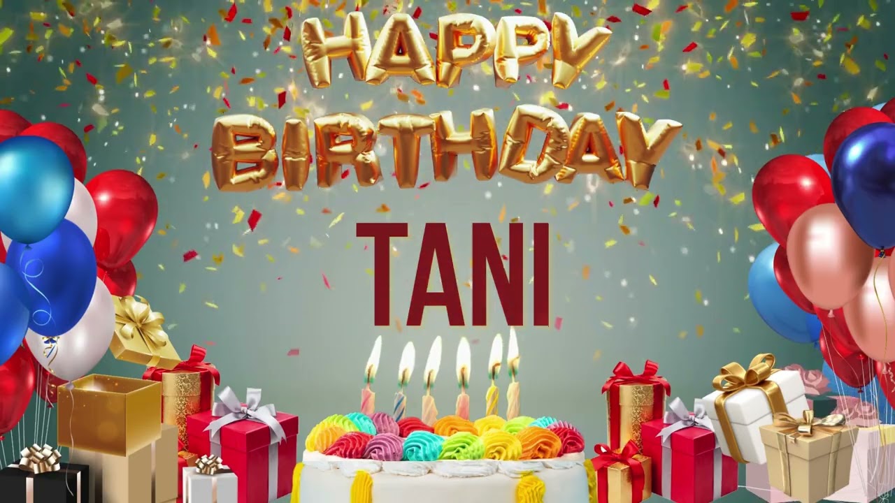 TANI - Happy Birthday Tani #Tani