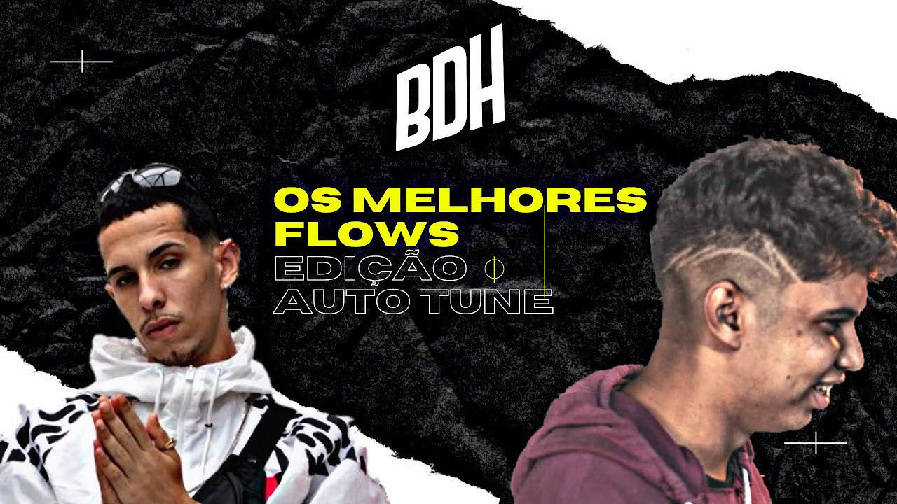 OS MELHORES FLOWS DA EDIÇÃO DE AUTO TUNE | BDH COMPILATIONS