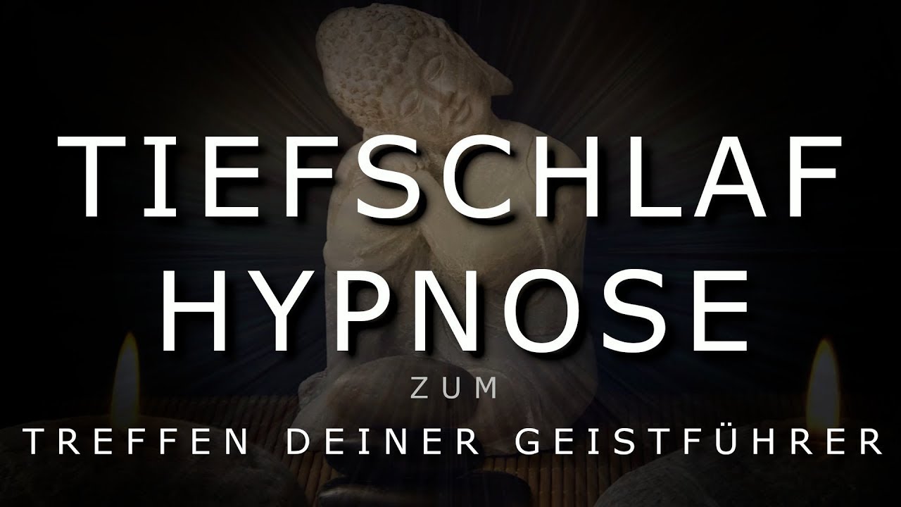 Tiefschlaf Hypnose zur Begegnung mit Deinen Geistführern ⚡STARK⚡ TiefenTrance & Geborgenheit [2020]