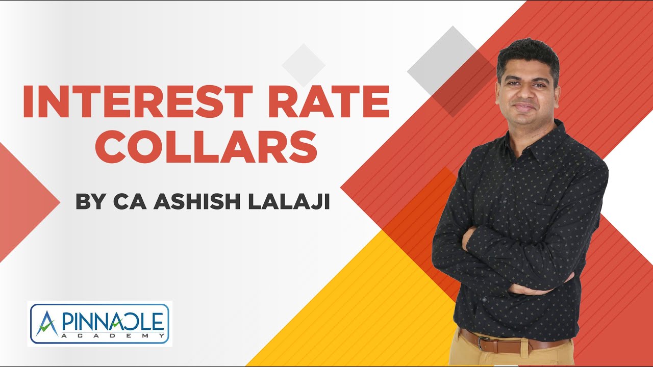 Interest Rate Collars - CA Final SFM (NEW & OLD Syllabus)