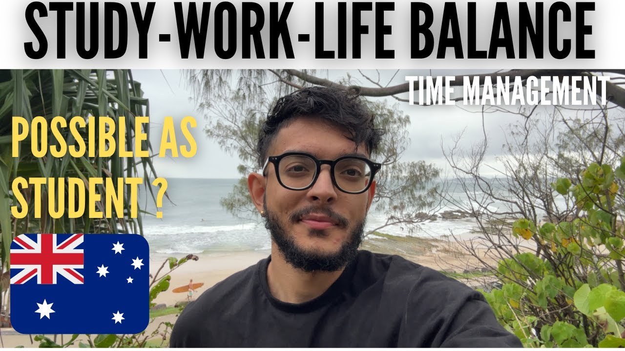 STUDENT LIFE IN AUSTRALIA | HOW TO MANAGE TIME | AUSSIE WORK CULTURE | INTERNATIONAL STUDENT