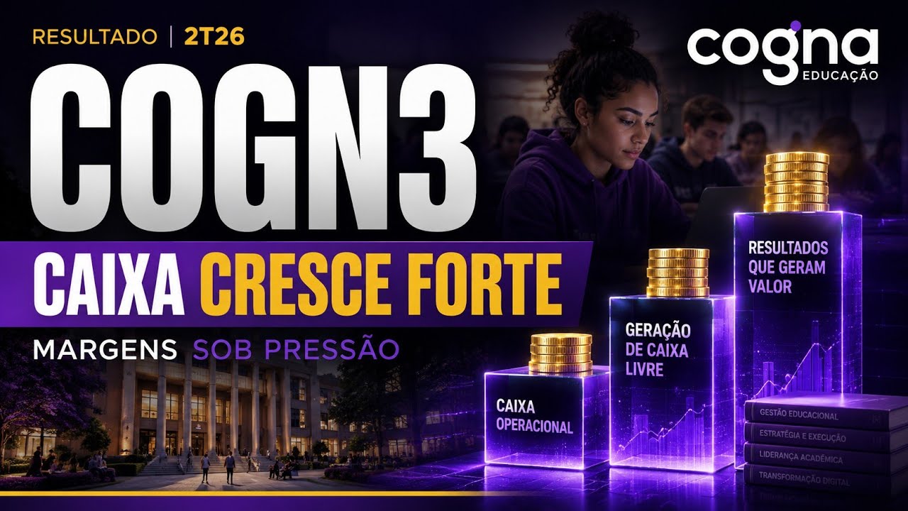 COGN3 - Cogna Educa&ccedil;&atilde;o 💻: Caixa Livre Cresce 87,8% e Lucro Avan&ccedil;a | Resultado 2T26