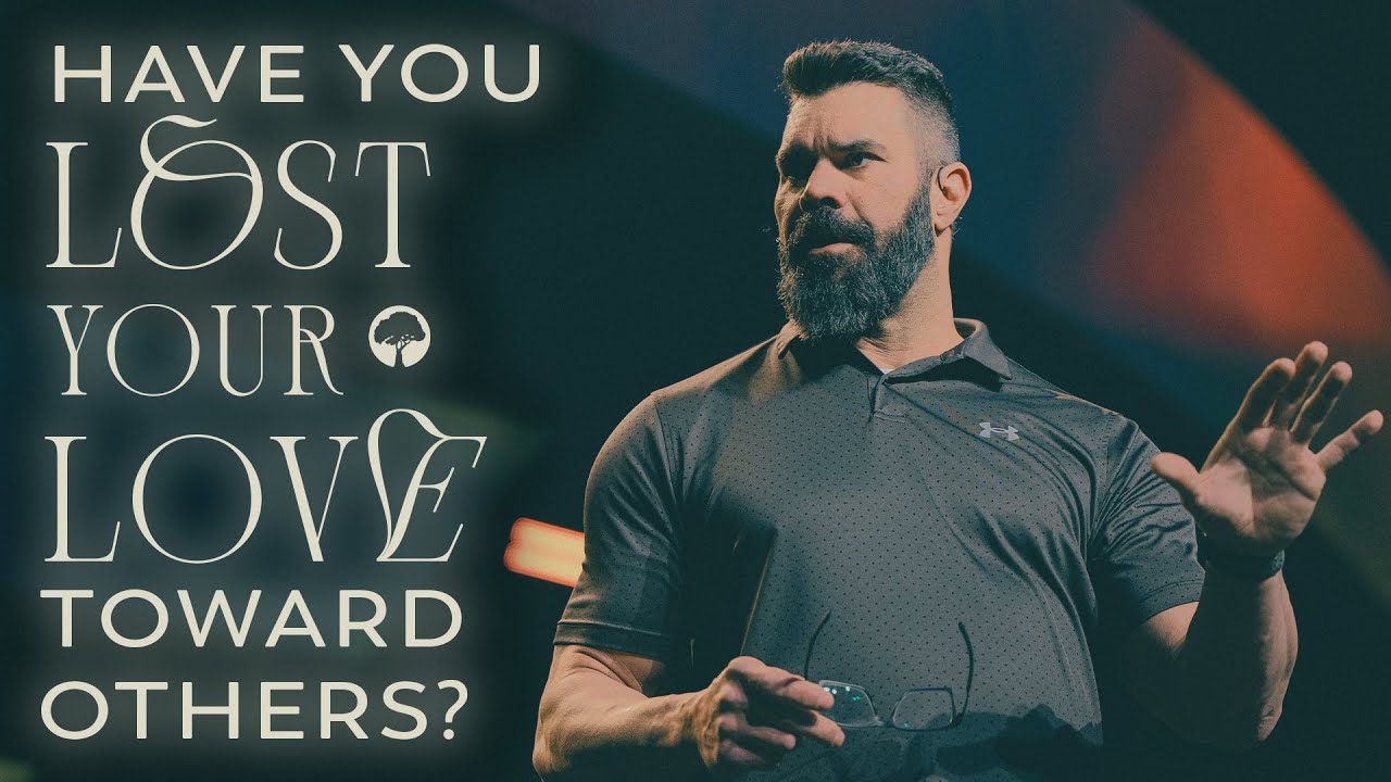 Have You Lost Your Love Toward People? | Robby Gallaty | Rev 2:1-7
