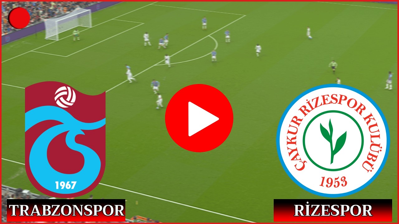 🔴 Trabzonspor Çaykur Rizespor Maçı İzle 📺 Trendyol Süper Lig - 26 - Maçı Özet ✅ efootball 21