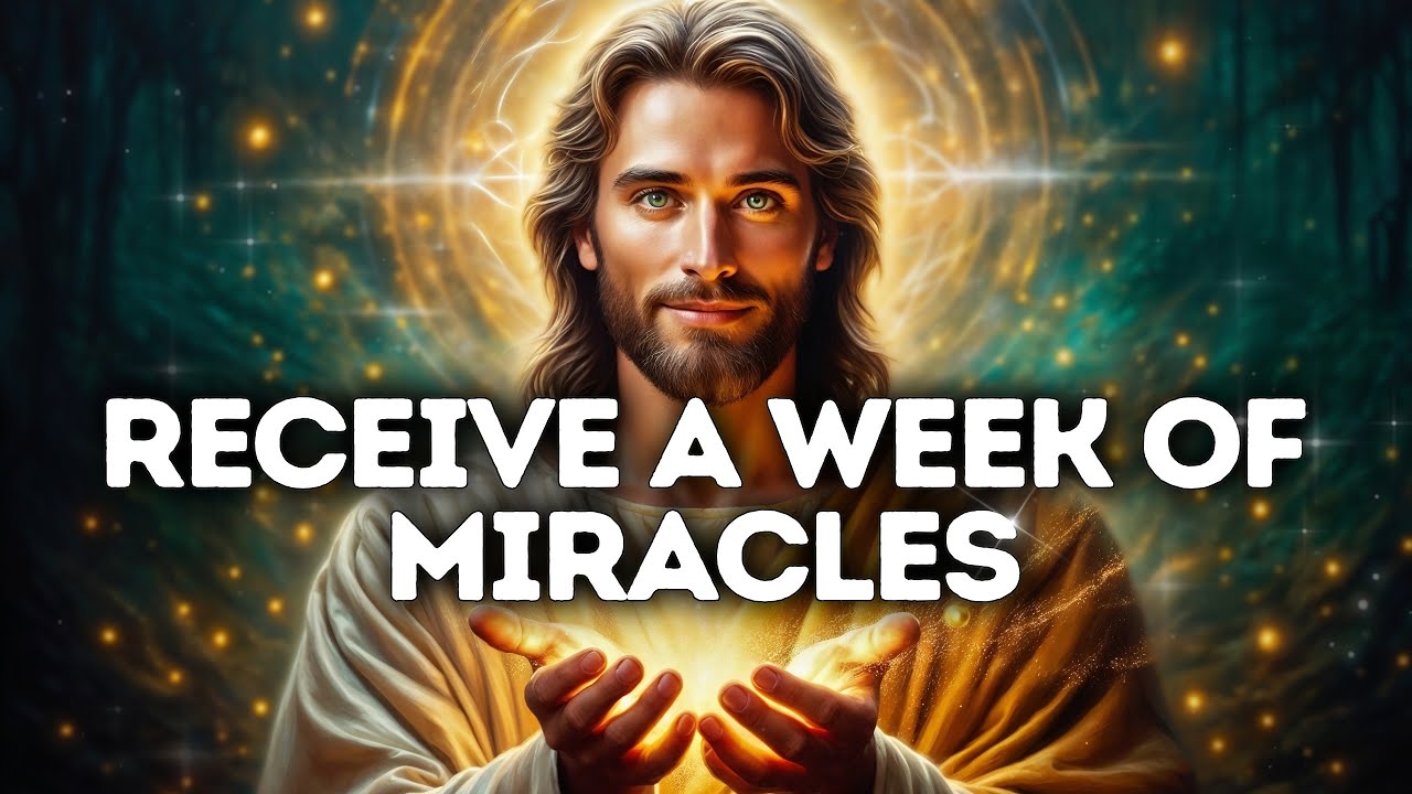 God Says- RECEIVE A WEEK OF MIRACLES | God | Gods Message Now Today | God's Message Now For You