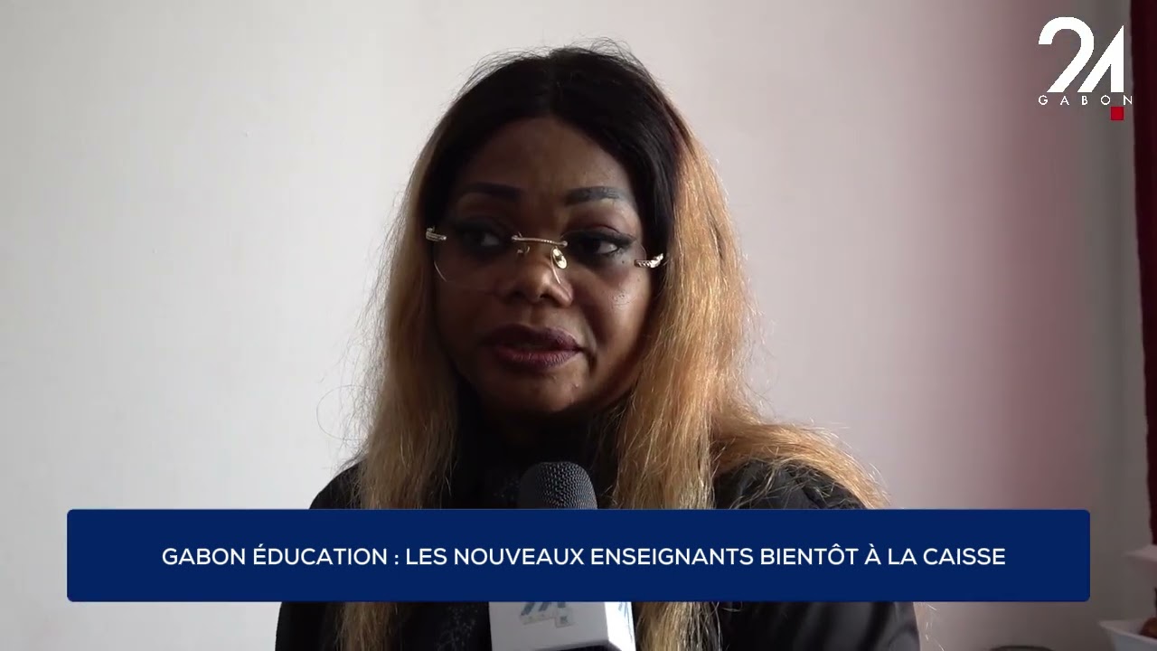 GABON ÉDUCATION : LES NOUVEAUX ENSEIGNANTS BIENTÔT À LA CAISSE