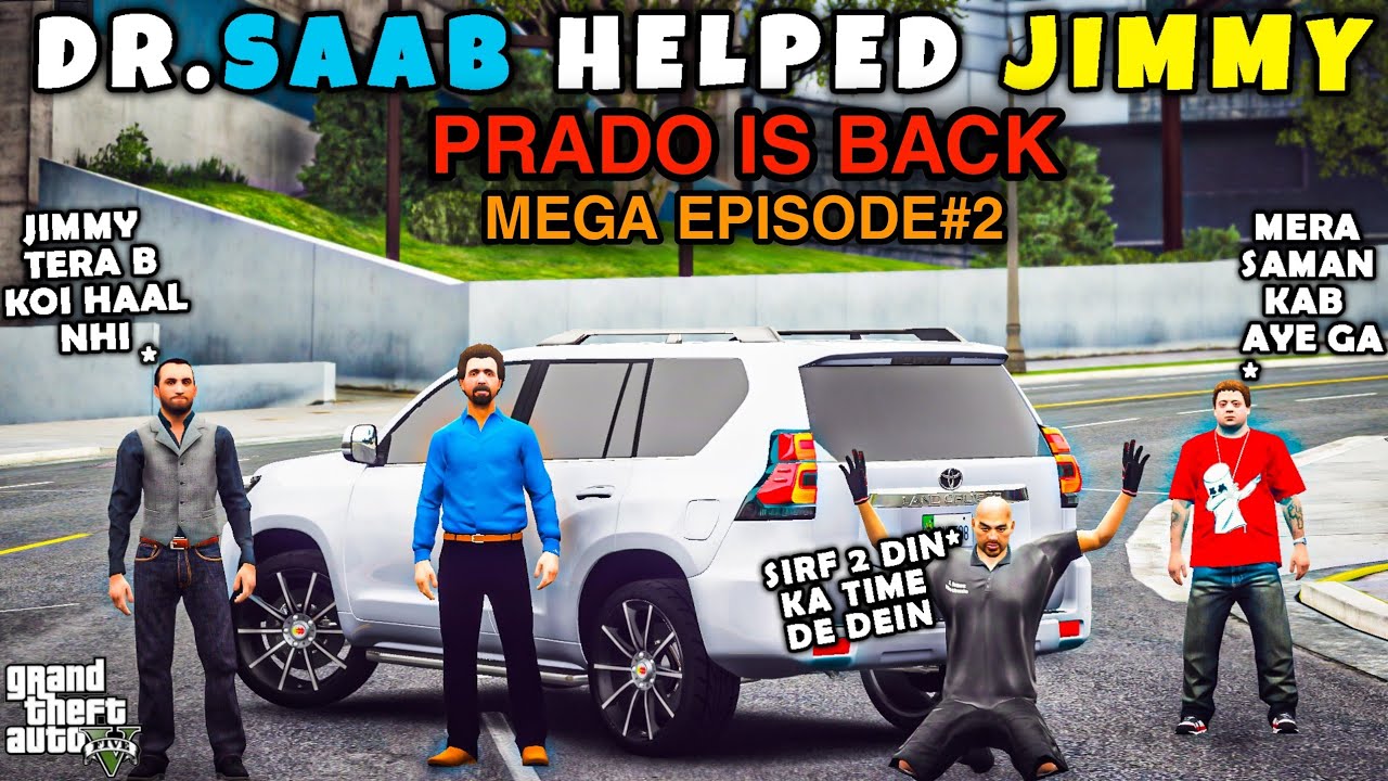 DR.SAAB HELPED JIMMY | MEGA EPISODE#2 | GTA 5 | Real Life Mods #207 | NEW SHOWROOM#10 | URDU |