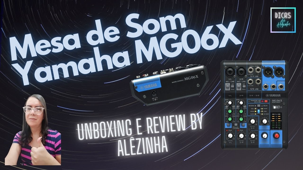 MESA DE SOM YAMAHA MG06X - UNBOXING E REVIEW BY AL&Ecirc;ZINHA #yamaha #mg06x