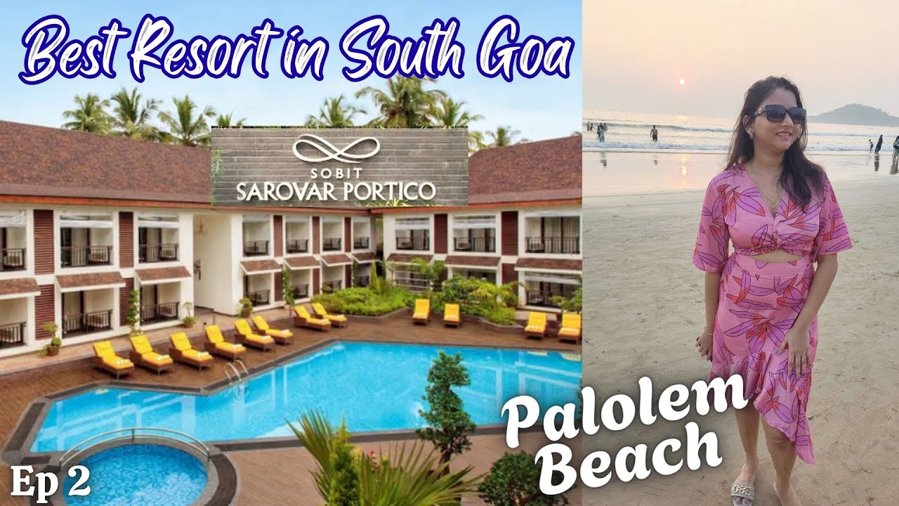 South Goa Best Beach | Palolem Beach | Best Hotel of Palolem Beach | Sobit Sarovar Portico South Goa