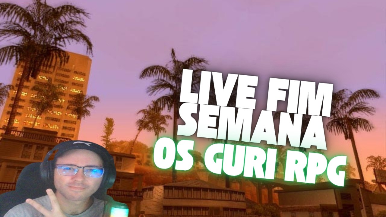 LIVESTREAM SAMP FIM DE SEMANA NOS GURI RPG