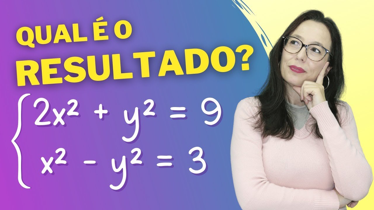 SISTEMA DE EQUAÇÕES DO 2º GRAU ∣ ADIÇÃO ∣ Método da Adição - Professora Angela Matemática