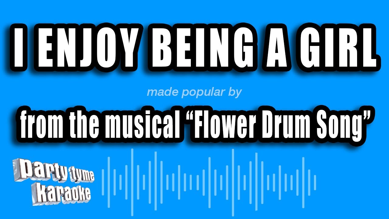 Flower Drum Song - I Enjoy Being A Girl (Karaoke Version)