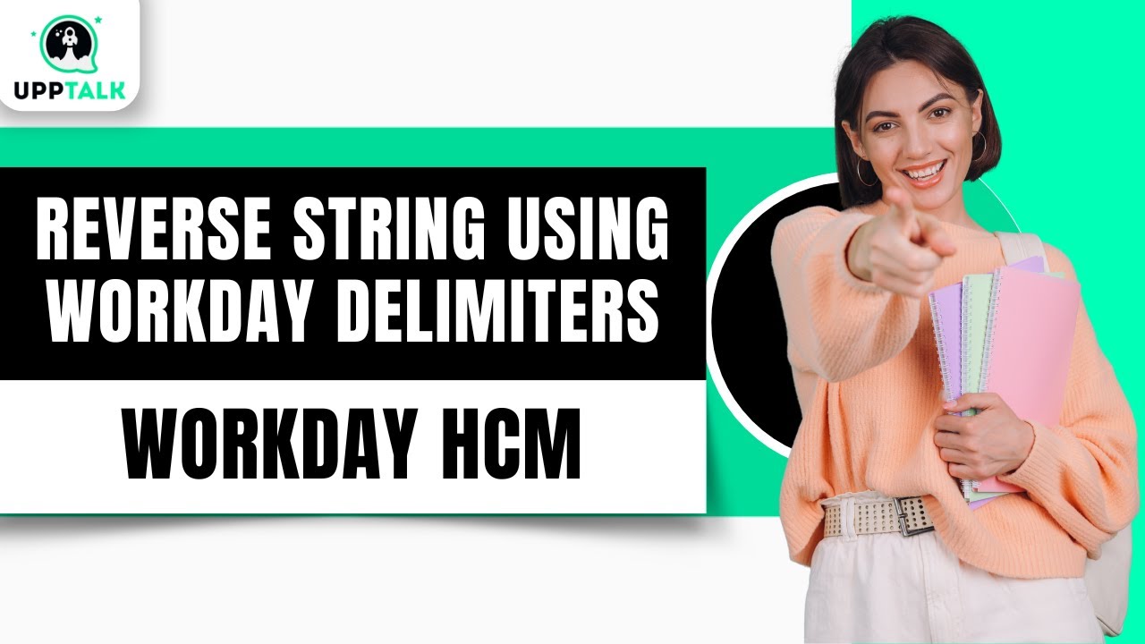 Reverse String Using Workday Delimiters | Workday Reporting Training | Workday HCM | Upptalk