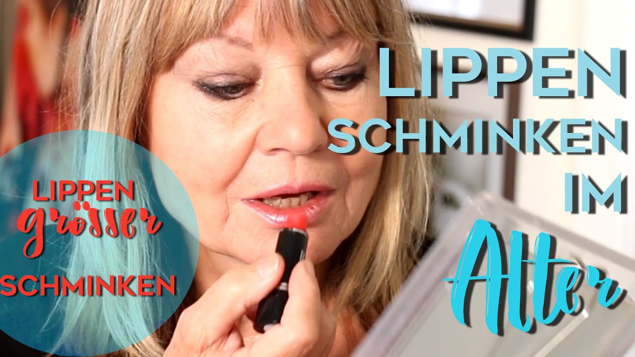 Lippen schminken im Alter - so wird’s gemacht ► Lippen größer schminken