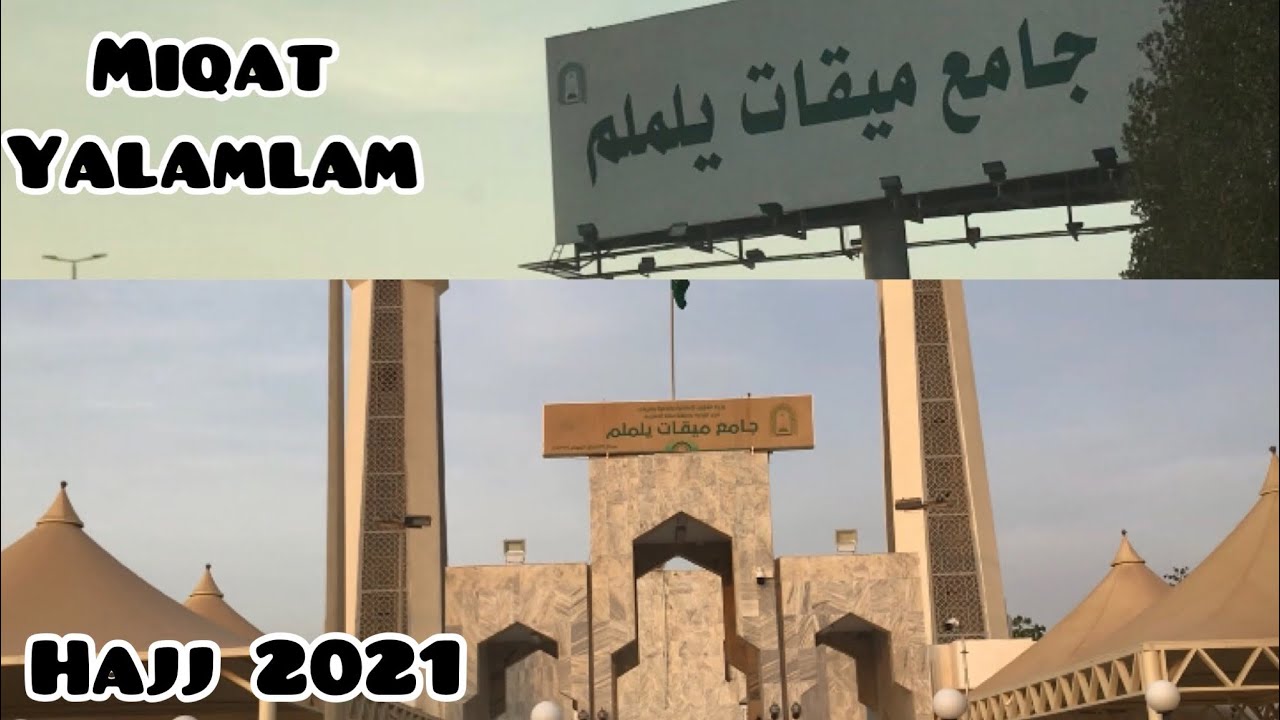 Hajj 2021 |Yalamlam miqat , Saudi Arabia