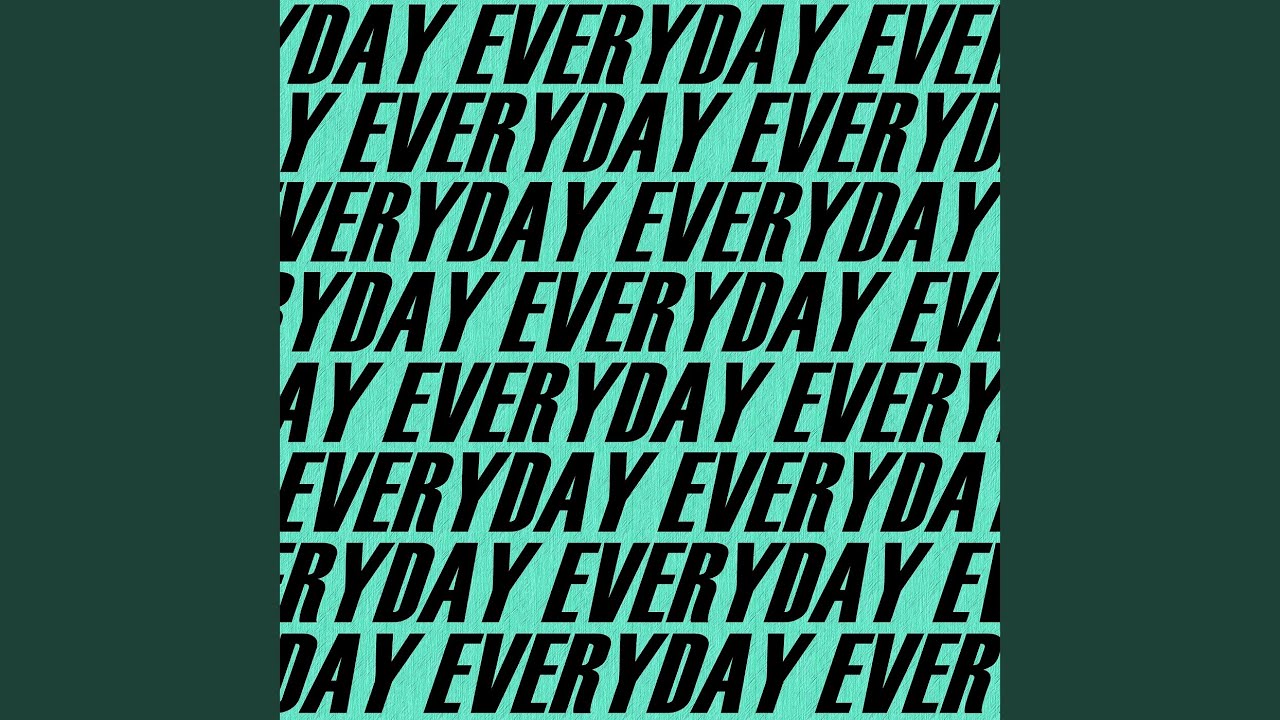 Everyday