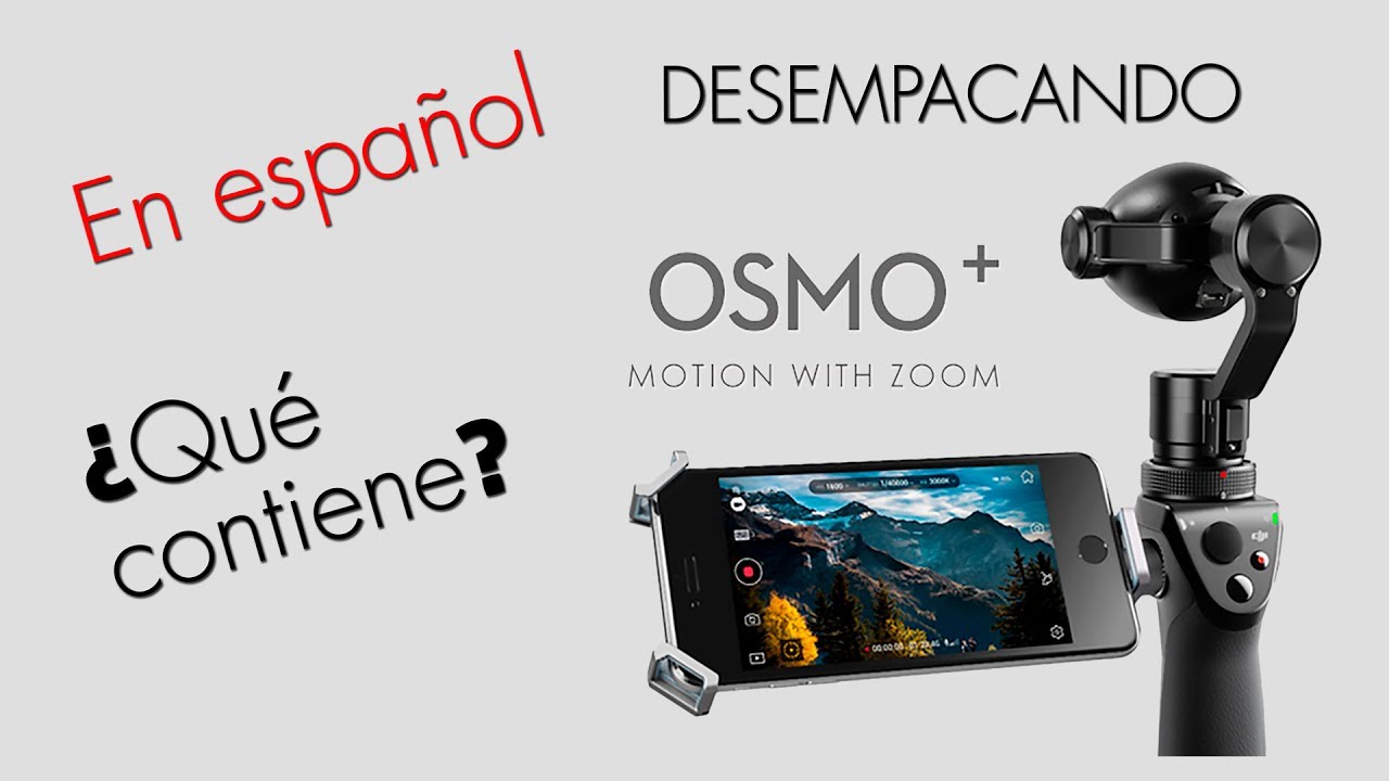 DJI Osmo Plus Unboxing español - Desempacando una DJI Osmo+