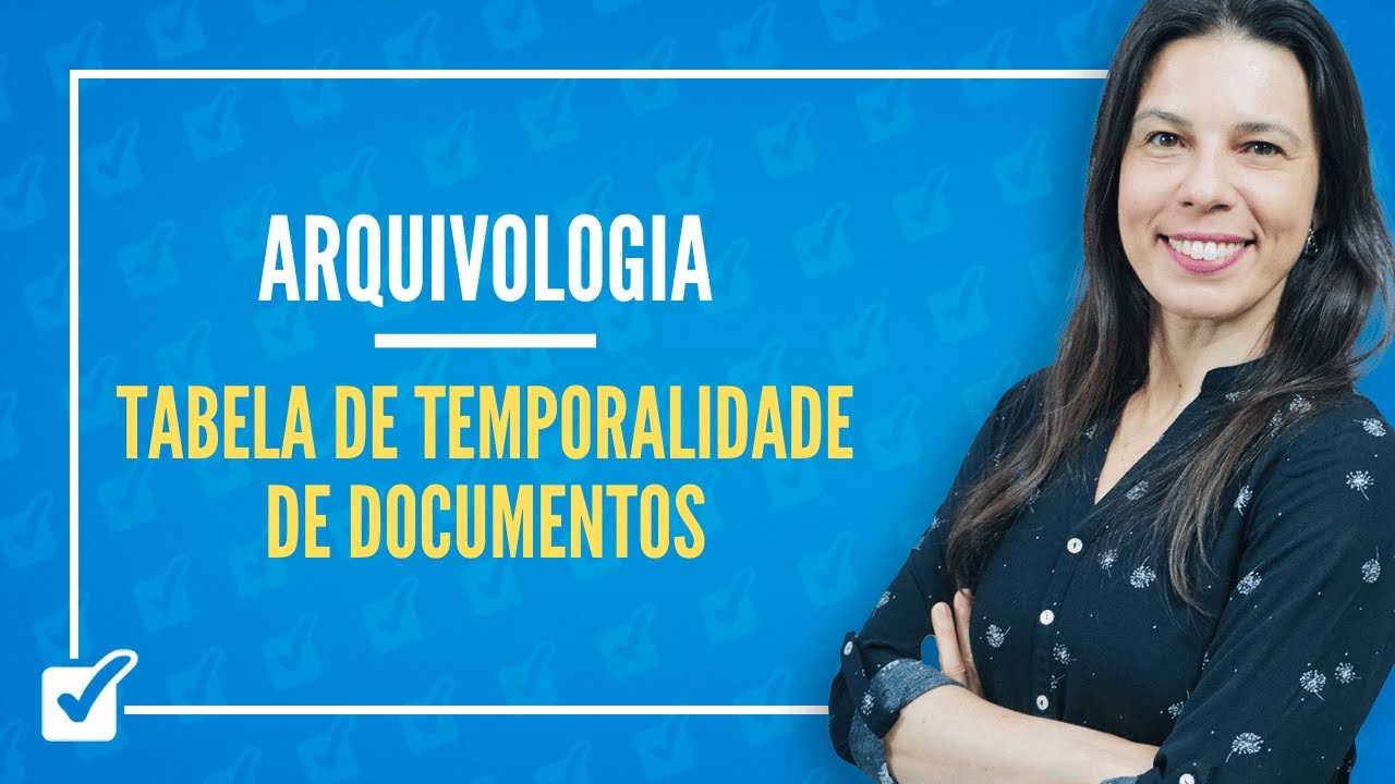 03.02.03. Tabela de Temporalidade de Documentos (Arquivologia) Prof.ª Izabel Ataíde