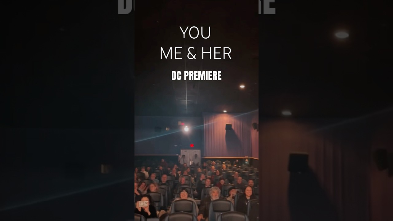 YOU, ME & HER | DC Premiere