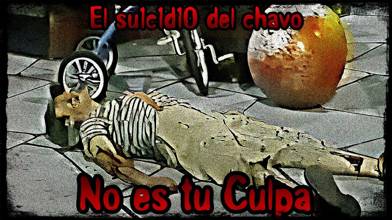 El Su1c1d1o del Chavo | Creepypasta del Chavo del 8