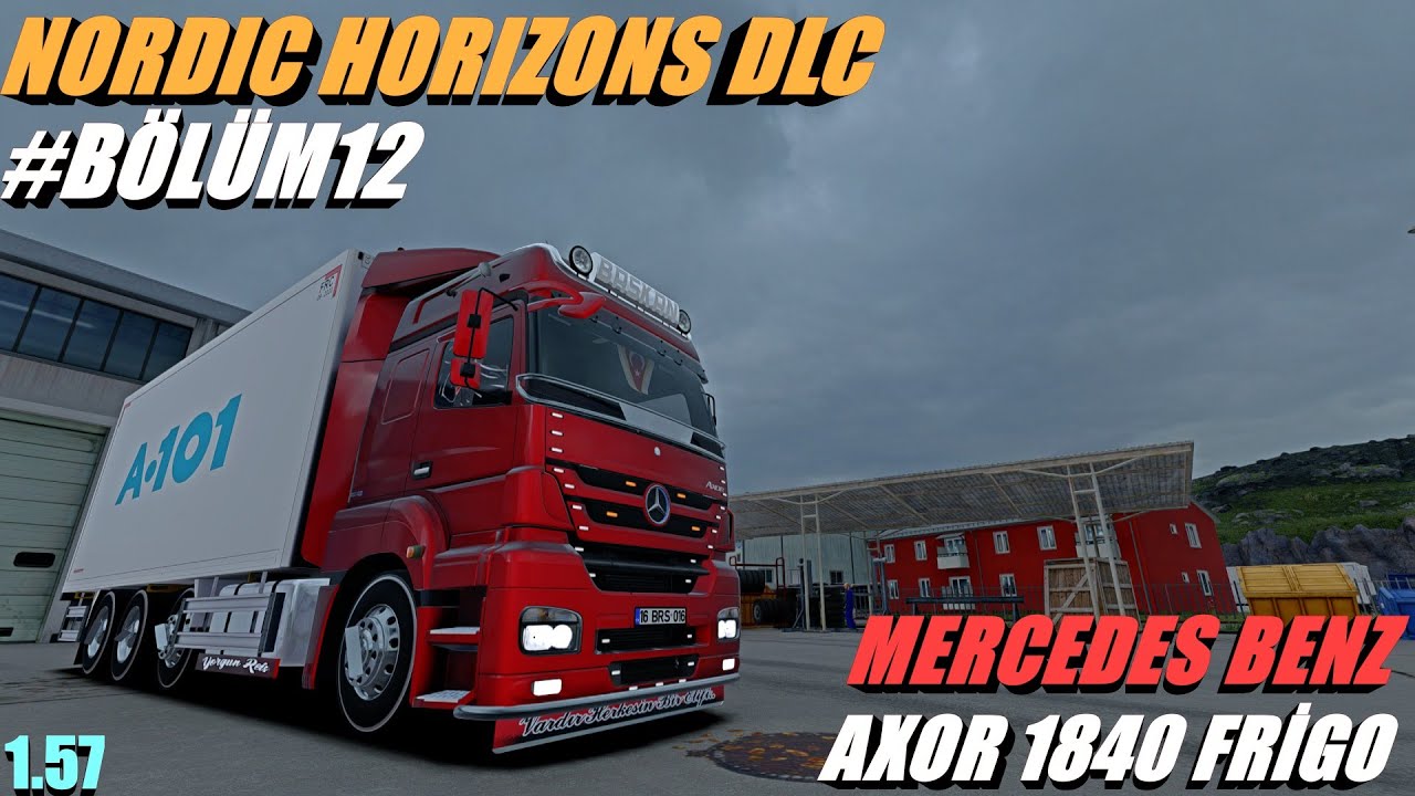 NORDIC HORIZONS DLC #BÖLÜM12 AXOR 1840 A-101 FRİGO İLE SERİ TESLİMAT YOLLAR GÜZEL SÜRÜM 1.57