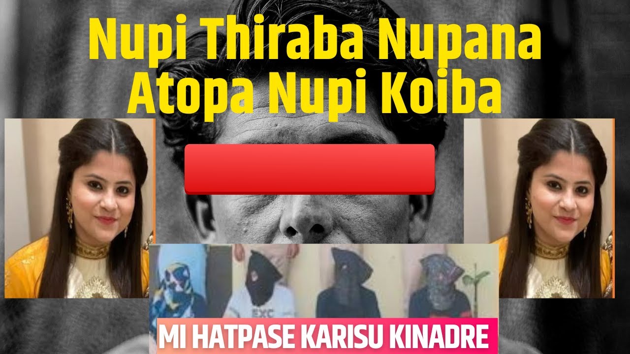 Nupi thiraba nupana atopa nupi koiba | real story in manipuri