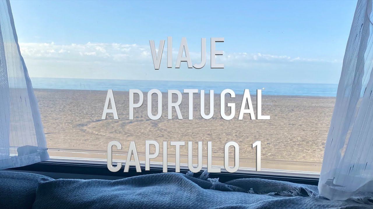 Viaje a Portugal Capitulo 1