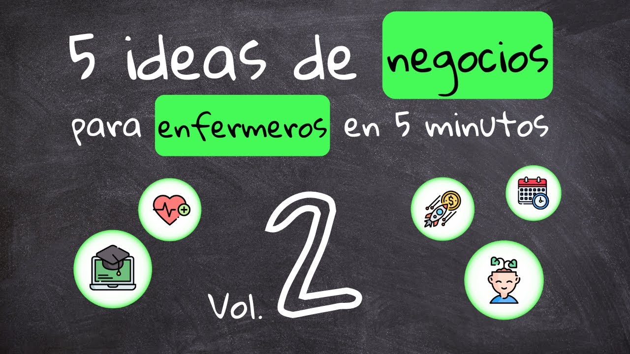 5 ideas de emprendimiento para enfermería en 5 min. (Vol  II)