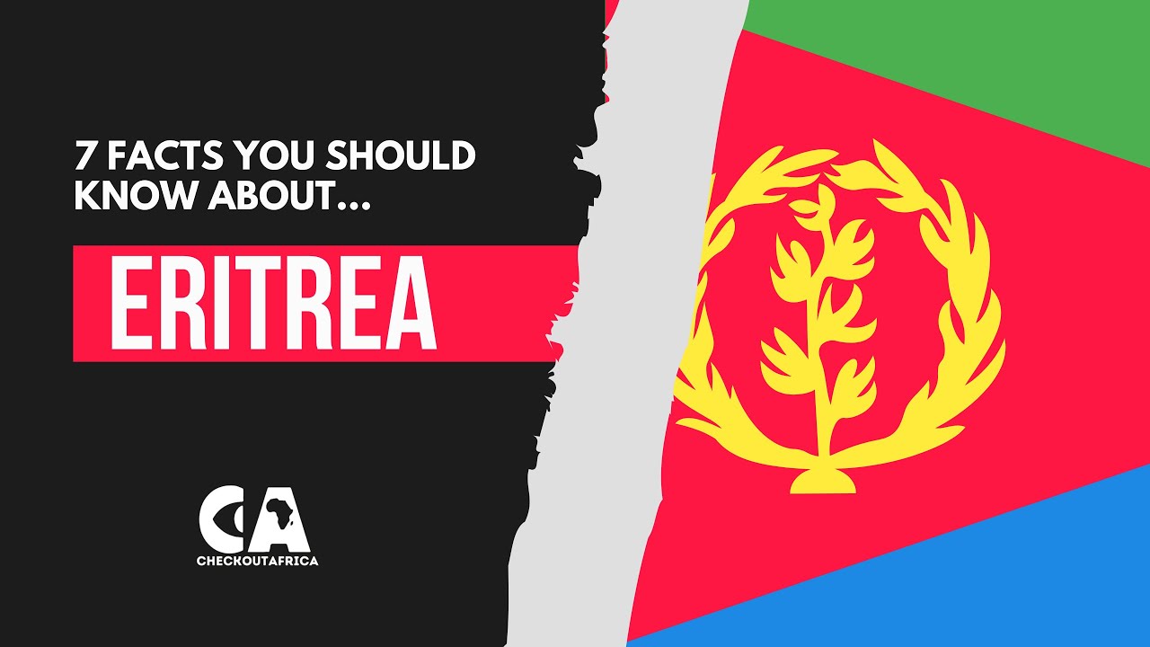 7 Interesting Facts About Eritrea