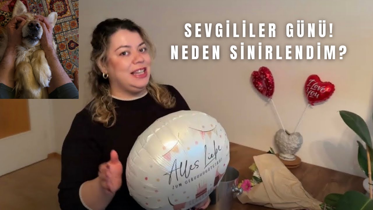 Ben Sevgililer Günü’nde Neden Sinirlendim?