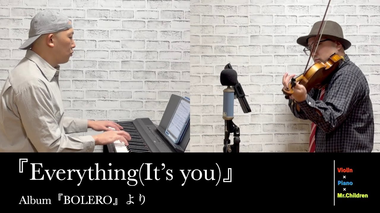 Mr.Children『Everything(It's you)』をバイオリン＆ピアノアレンジにして弾いてみた