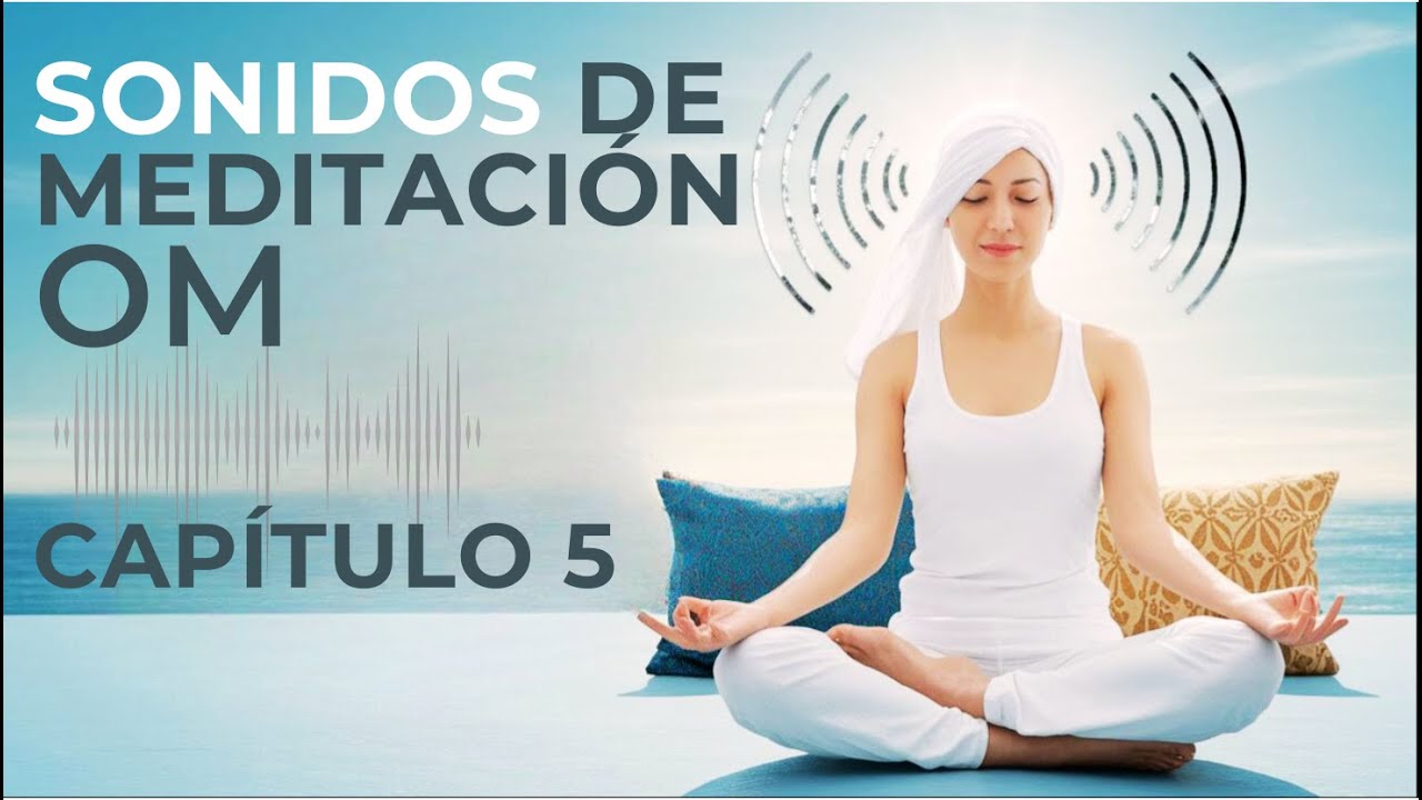 Sonidos de Meditaci&oacute;n OM | Cap&iacute;tulo 5 &ndash; Descanso Espiritual Profundo